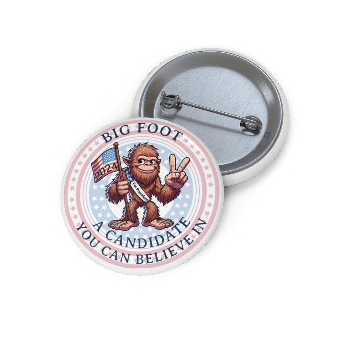 Big Foot Pin, A Candidate You Can Believe In, Big Foot for President, Custom Pins, Political Pins, Funny Pins, Election Pins