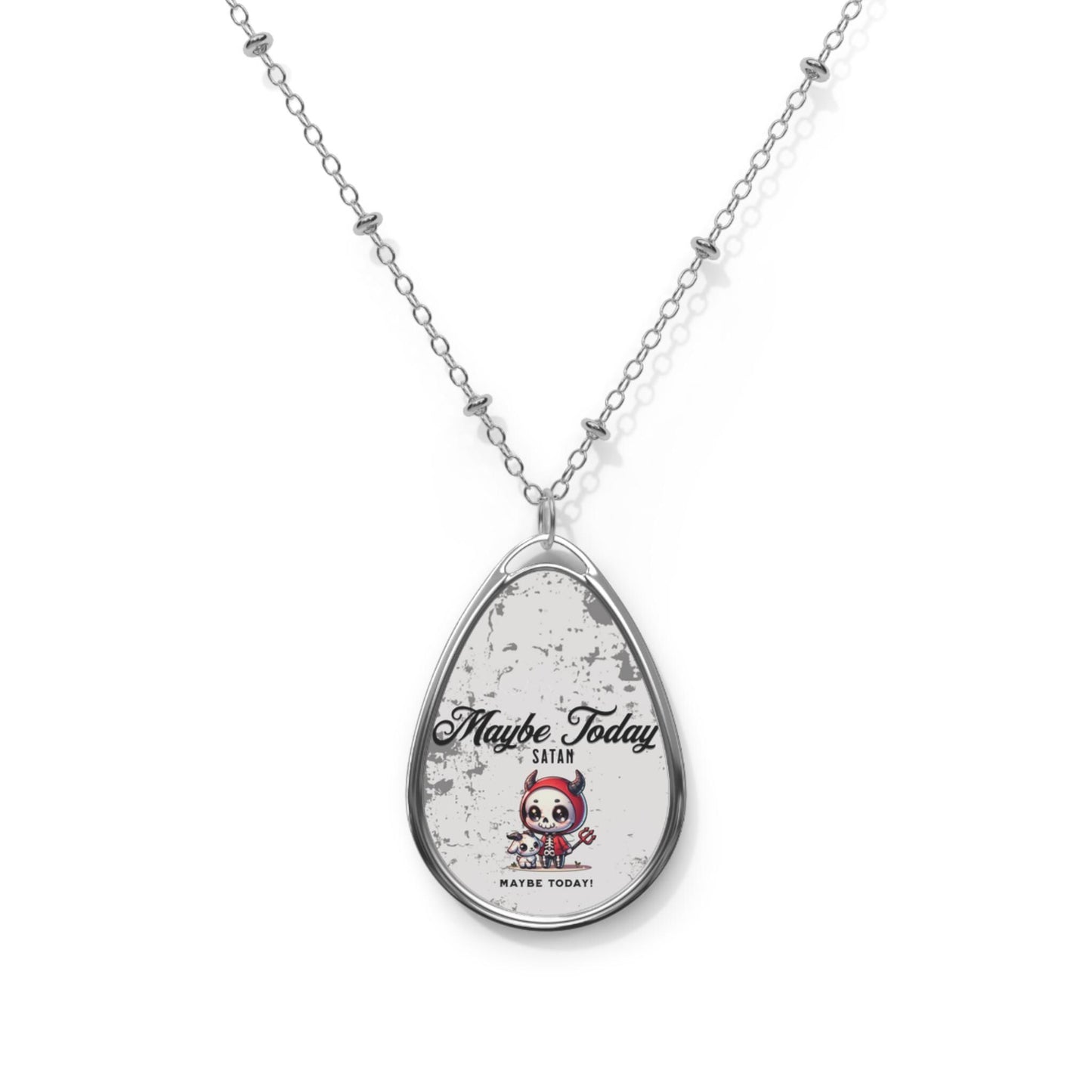 Maybe Today Satan Oval Necklace