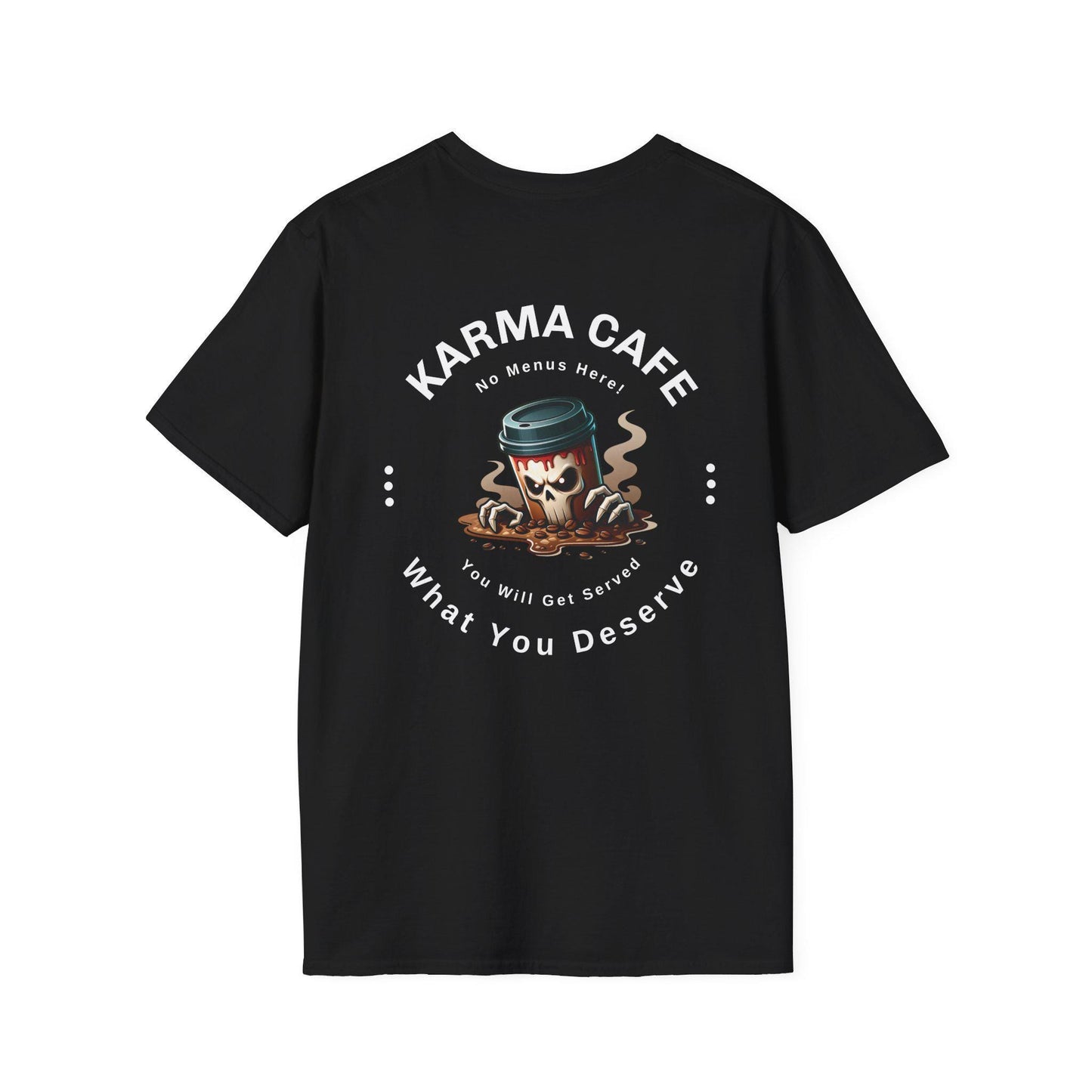 Karma Cafe Service Unisex Softstyle Black T-Shirt, What You Deserve Apparel, Positive Vibes Tee, Inspirational Graphic Shirt, Karma Gift Top