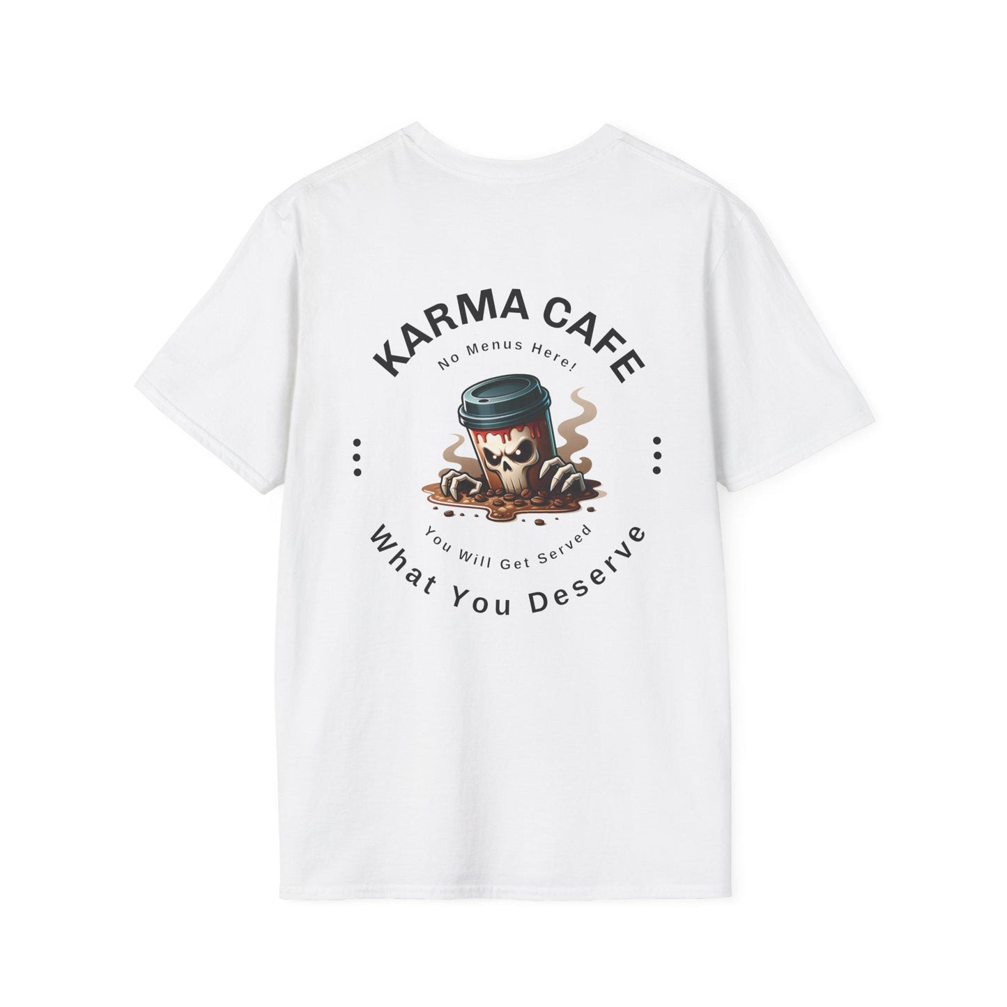 Karma Cafe Service Unisex Softstyle T-Shirt, What You Deserve Apparel, Positive Vibes Tee, Inspirational Graphic Shirt, Karma Gift Top