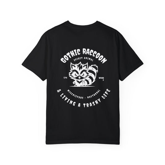 Gothic Raccoon Gothic Animals Unisex Garment-Dyed T-shirt, Funny Tee-Shirt, Dark Humor, Trashy Life, Spirit Animal