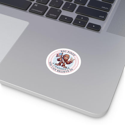 Big Foot for President Round Stickers, A Candidate You Can Believe In, Indoor/Outdoor Sticker, Campaign Sticker, Political Sticker, Laptop