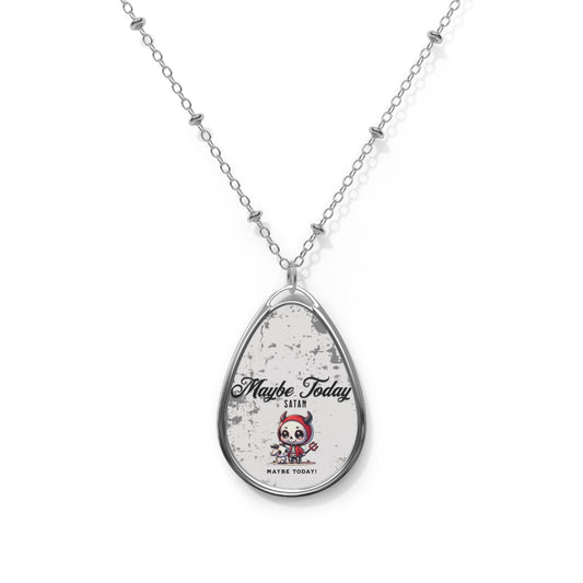 Maybe Today Satan Oval Necklace