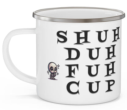 Enamel Mug, Cute Funny Shut Up Cup with Skeleton Friend, Camping Mug, Gift for Campers, Outdoor Adventure Cup, Skeleton Camping Drinkware,